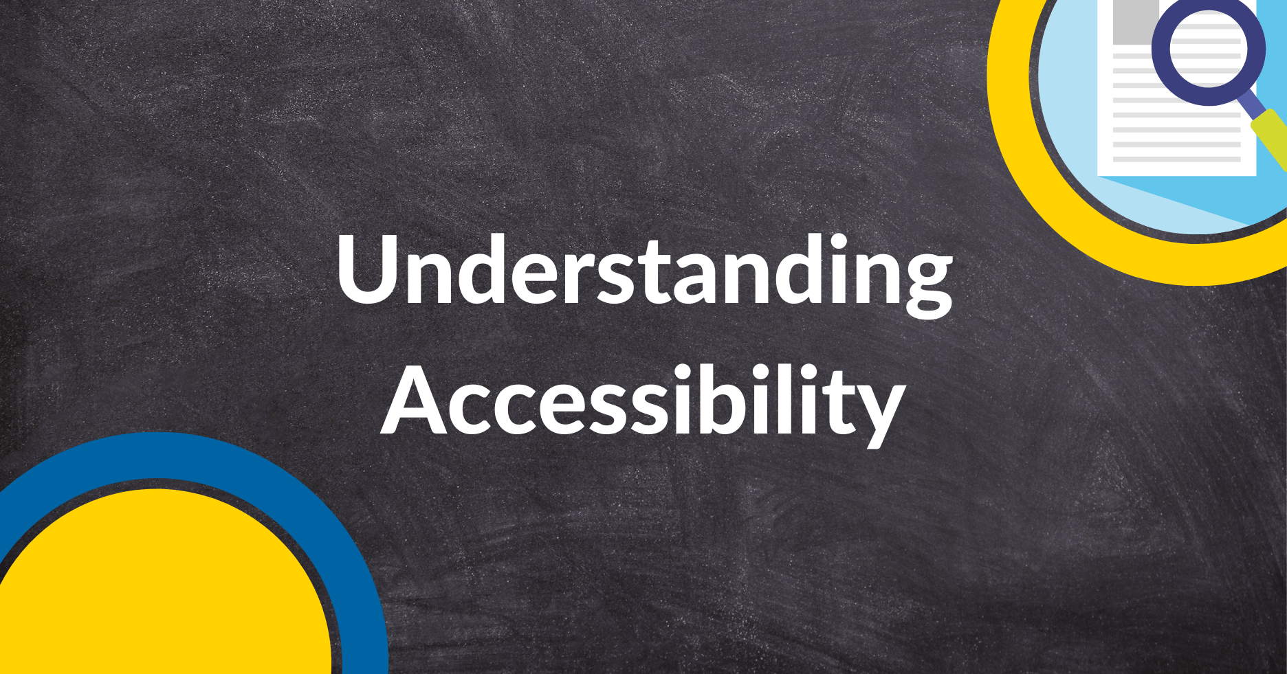 blackboard with words "understanding accessibility"