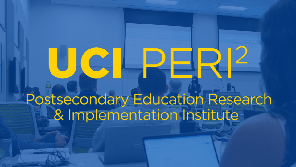UCI DTEI Announces New Postsecondary Education Research & Implementation Institute (PERI²)